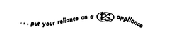 PUT YOUR RELIANCE ON A P.S. APPLIANCE trademark