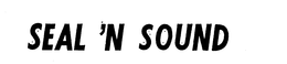 SEAL 'N SOUND trademark