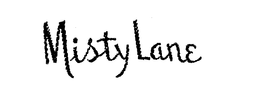 MISTY LANE trademark