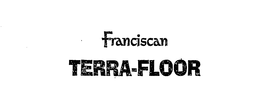 FRANCISCAN TERRA-FLOOR trademark