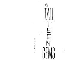 TALL TEEN GEMS trademark