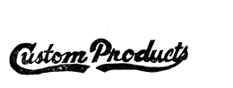 CUSTOM PRODUCTS trademark