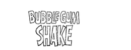 BUBBLE GUM SHAKE trademark