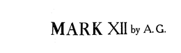 MARK XII BY A. G. trademark