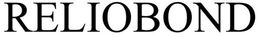 RELIOBOND trademark