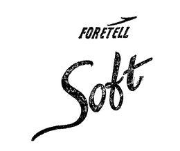 FORETELL SOFT trademark