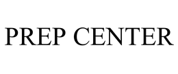 PREP CENTER trademark