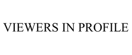 VIEWERS IN PROFILE trademark