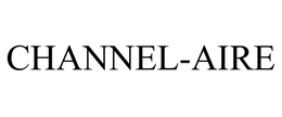 CHANNEL-AIRE trademark