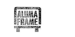 ALUMA FRAME trademark