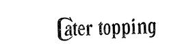 CATER TOPPING trademark