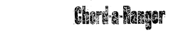 CHORD-A-RANGER trademark