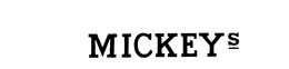 MICKEYS trademark