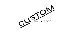 CUSTOM FORMULA 7000 trademark
