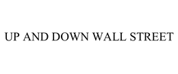 UP AND DOWN WALL STREET trademark