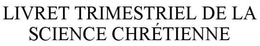 LIVRET TRIMESTRIEL DE LA SCIENCE CHRÉTIENNE trademark