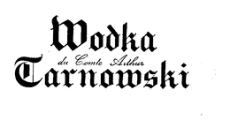 WODKA DU COMTE ARTHUR TARNOWSKI trademark