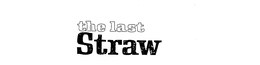 THE LAST STRAW trademark