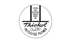 TESTED AND APPROVED SEALANT BASED ON THIOKOL LP POLYSULFIDE POLYMER trademark