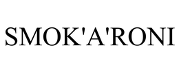 SMOK'A'RONI trademark
