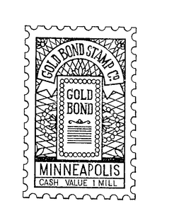 GOLD BOND STAMP CO. MINNEAPOLIS CASH VALUE 1 MILL GOLD BOND trademark