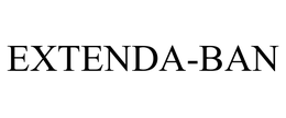 EXTENDA-BAN trademark