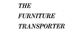 THE FURNITURE TRANSPORTER trademark