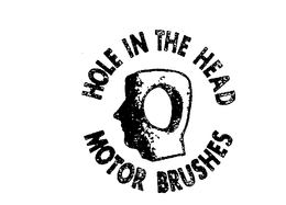 HOLE IN THE HEAD MOTOR BRUSHES trademark