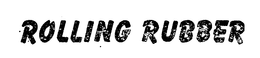ROLLING RUBBER trademark
