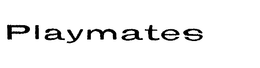 PLAYMATES trademark