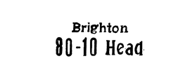 BRIGHTON 80-10 HEAD trademark