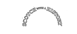 SCOTCH WITH A HISTORY trademark