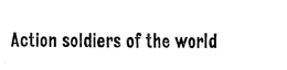 ACTION SOLDIERS OF THE WORLD trademark
