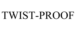 TWIST-PROOF trademark