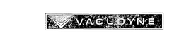 VACUDYNE trademark
