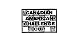 CANADIAN AMERICAN CHALLENGE CUP trademark