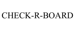 CHECK-R-BOARD trademark