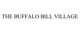 THE BUFFALO BILL VILLAGE trademark
