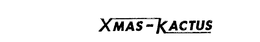 XMAS-KACTUS trademark