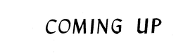 COMING UP trademark