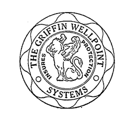THE GRIFFIN WELLPOINT SYSTEMS INSURES PROTECTION trademark