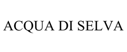ACQUA DI SELVA trademark