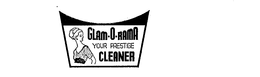 GLAM-O-RAMA YOUR PRESTIGE CLEANER trademark