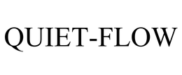 QUIET-FLOW trademark