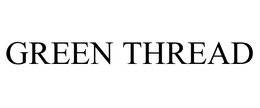GREEN THREAD trademark