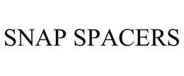 SNAP SPACERS trademark