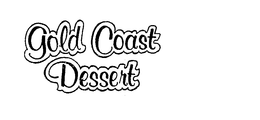 GOLD COAST DESSERT trademark