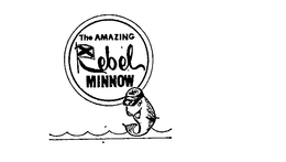 THE AMAZING REBEL MINNOW trademark