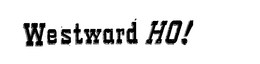 WESTWARD HO trademark