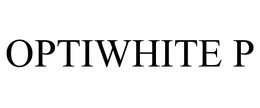 OPTIWHITE P trademark